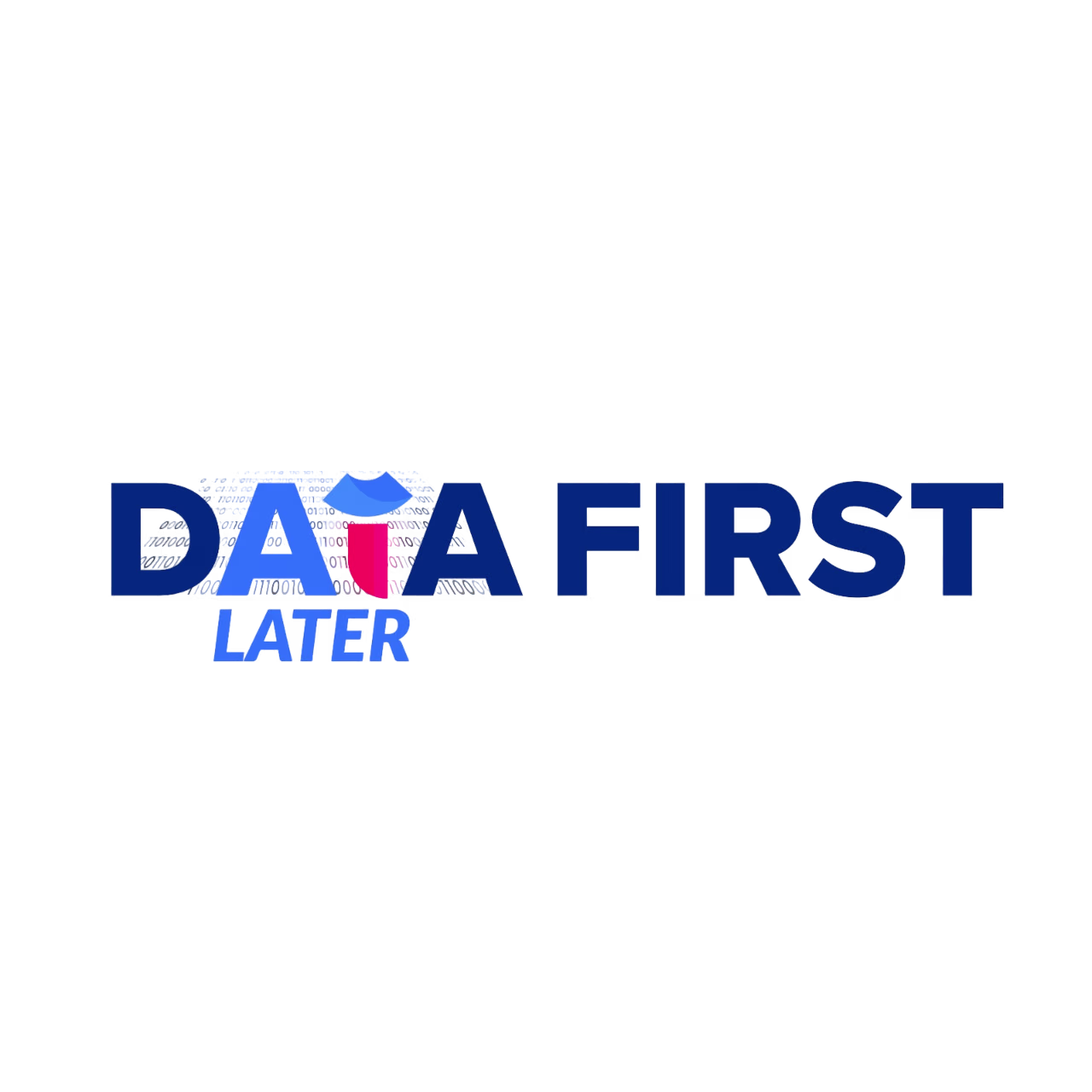 Data First. AI Later.